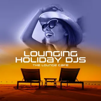 Lounging Holiday DJs by Unknown Artist