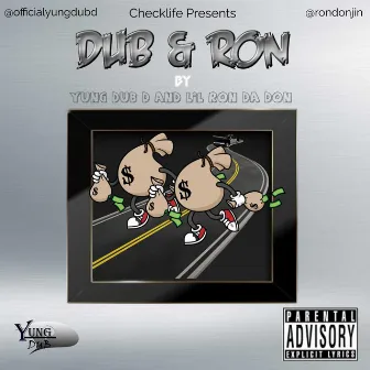 Dub and Ron by Lil Ron Da Don