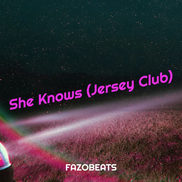 She Knows (Jersey Club)