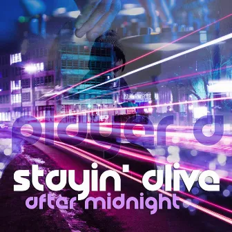 Stayin' Alive (After Midnight) by Player A