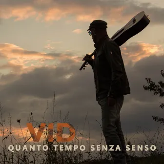 Quanto tempo senza senso by Vid