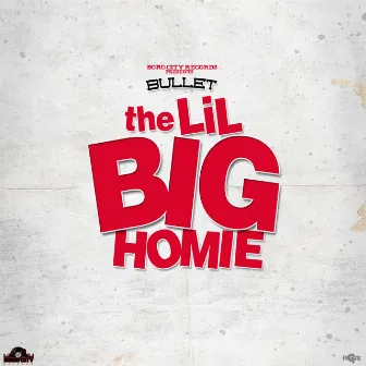 The Lil Big Homie [Edited] by Bullet