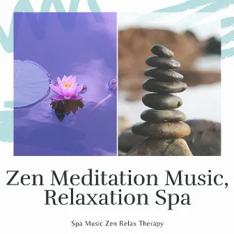 Zen Meditation Music, Relaxation Spa by Relax Spa