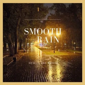 Smooth Street Rain by HD Rain and Water