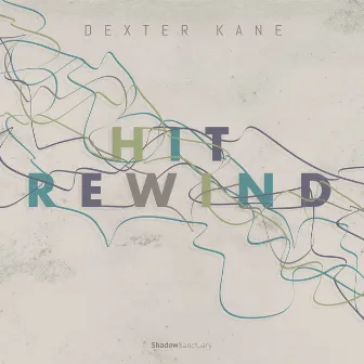 Hit Rewind EP by Dexter Kane