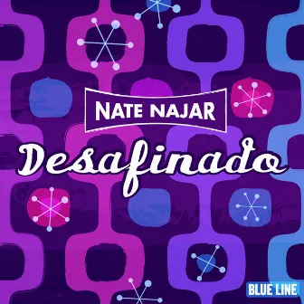 Desafinado by Nate Najar