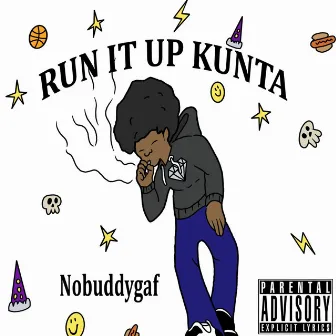 Run It Up Kunta by Nobuddygaf