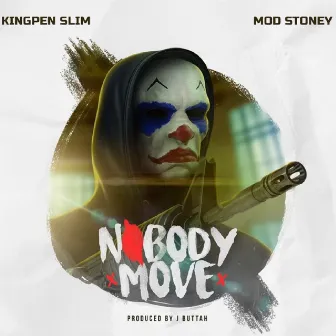 Nobody Move (feat. Mod Stoney) by Kingpen Slim