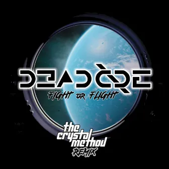 Fight or Flight (The Crystal Method Remix) by Deadcode