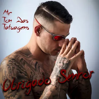 Obrigado Senhor by Mc Ton das Tatuagens