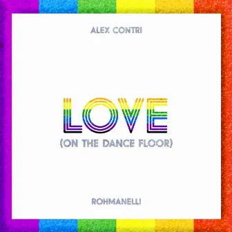 Love (On the Dance Floor) by Alex Contri