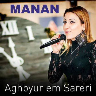 Aghbyur em Sareri by Manan