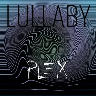 Lullaby by Plex