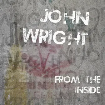 From The Inside by John Wright