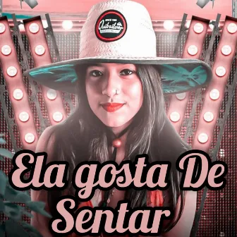 Ela Gosta de Sentar by Jullie Do Piseiro e Dj Dm