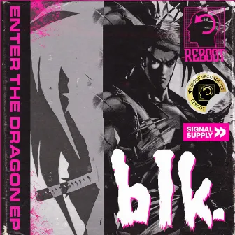 Enter The Dragon (Radio Edit) by blk.