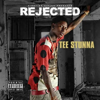 Rejected by Tee Stunna