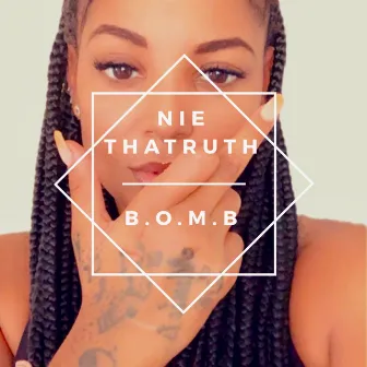 B.O.M.B (Back on My Bullshit) by Nie ThaTruth