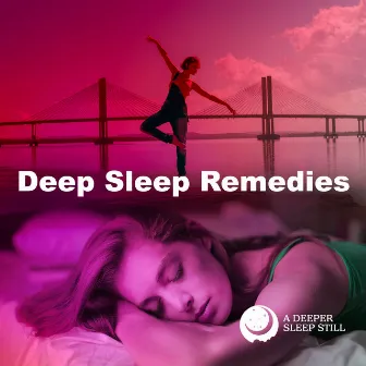 Deep Sleep Remedies by A Deeper Sleep Still