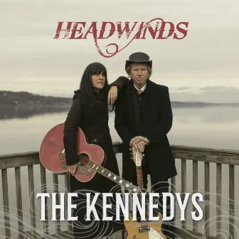 Headwinds by The Kennedys