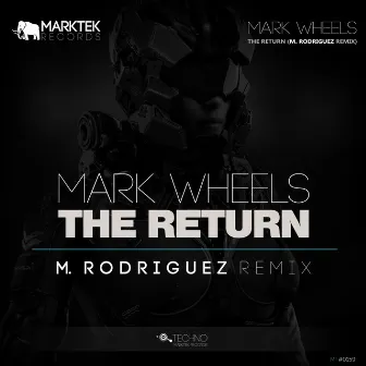 The Return (M. Rodriguez Remix) by Mark Wheels