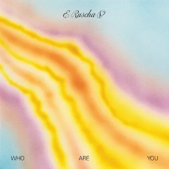 Who Are You by E Ruscha V