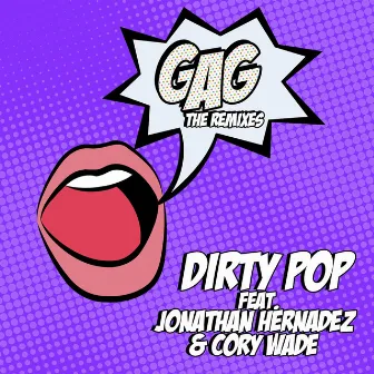 Gag (The Remixes) by Dirty Pop