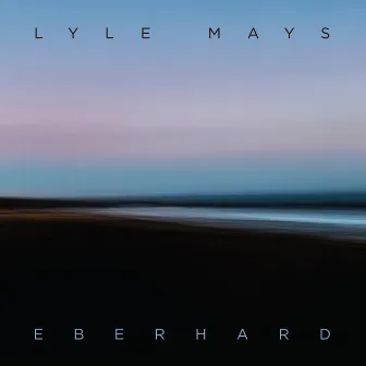 Eberhard by Lyle Mays