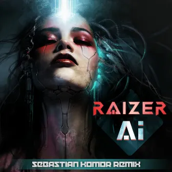 A.I. (Sebastian Komor Remix) by Raizer