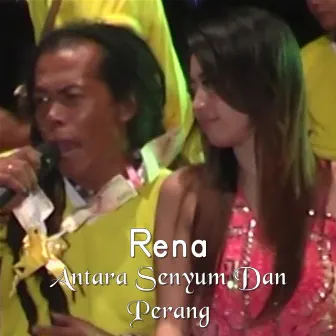 Antara Senyum Dan Perang by Rena