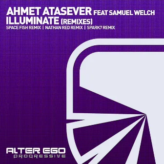 Illuminate (Remixes) by Ahmet Atasever