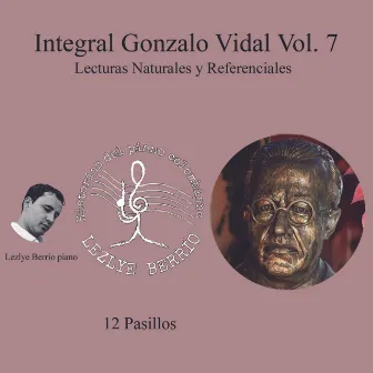 Historias del Piano Colombiano, Lecturas Naturales y Referenciales. Integral Gonzalo Vidal,12 Diferentes Géneros Vol. 7 by Lezlye Berrío