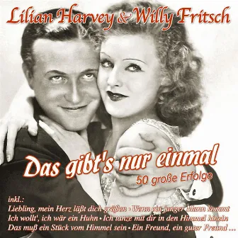 Das gibt's nur einmal - 50 große Erfolge by Lilian Harvey & Willy Fritsch