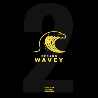 Wavey, Pt. 2 by Berano