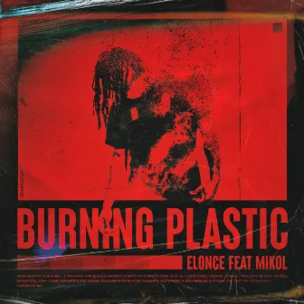 Burning Plastic by Elonce