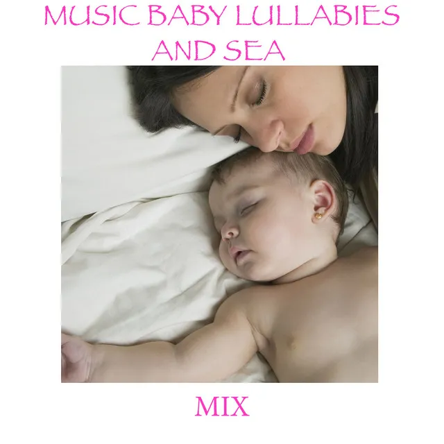 Music Baby Lullabies and Sea