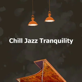 Chill Jazz Tranquility by Reading Jazz Lounge Background Music