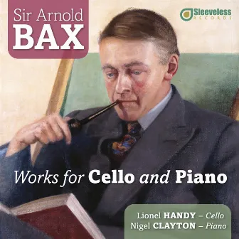 Bax: Works for Cello and Piano by Nigel Clayton