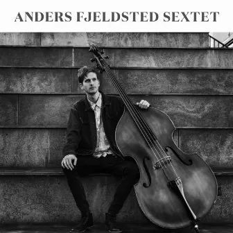 Anders Fjeldsted Sextet by Anders Fjeldsted