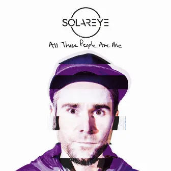 All These People Are Me (Instrumentals) by Solareye