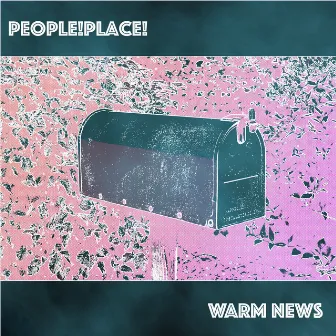 Warm News by People!Place!