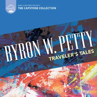 Petty: Traveler's Tales by Byron W. Petty