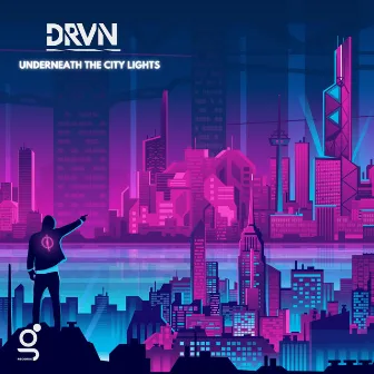 Underneath The City Lights by DRVN