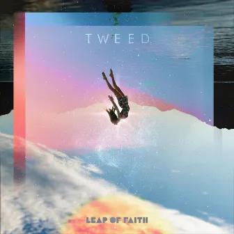 Leap of Faith by Tweed