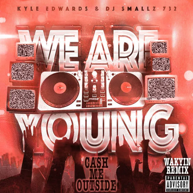 Cash Me Outside (We Are Young) [Wakyin Remix] - Single