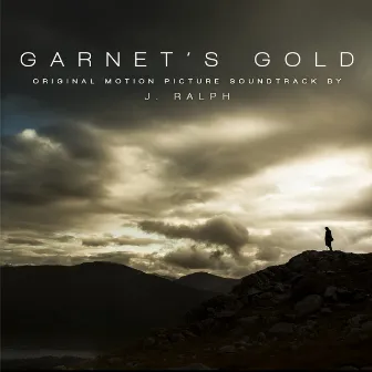 Garnet's Gold (Original Motion Picture Soundtrack) by J. Ralph