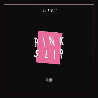 Pink Slip by Lil Pinky