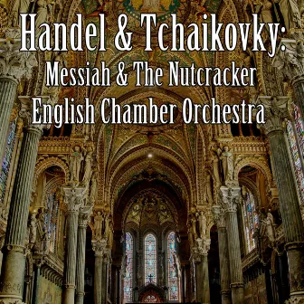 Handel & Tchaikovky: Messiah & The Nutcracker by TRAD