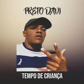 Tempo de Criança by Preto Davi