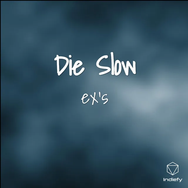 Die Slow